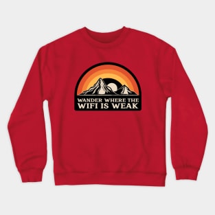 Hiking t-shirt - wander where the wifi is weak Crewneck Sweatshirt